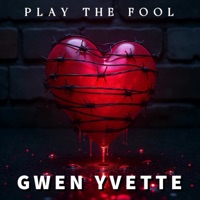 Play The Fool - Single - Gwen Yvette