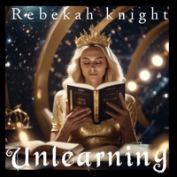 Unlearning - Single - Rebekah knight