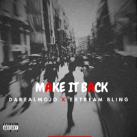 Make it Back (feat. Extream Bling) - Single - DarealMojo