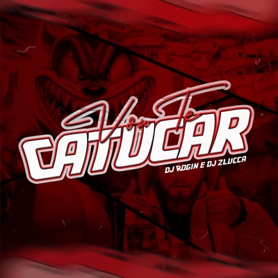 VOU TE CATUCAR (feat. djzlucca) - Single