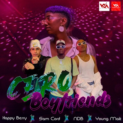 CERO Boyfriends (feat. Sam Cord, NDB & Young Maik) - Single