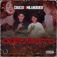 Cortesito (feat. Milan didier oficial & EL VARÓN PRODUCE) - Single - Crucer