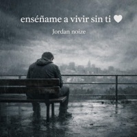 Enseñame a vivir sin ti - Single - Jordan Noize