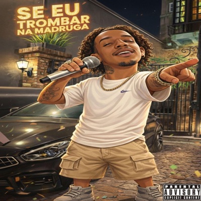 Se eu Trombar na Madruga - Single
