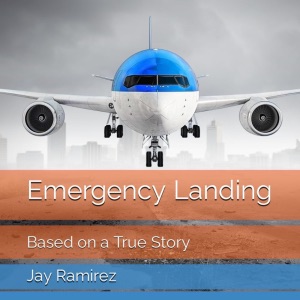 Emergency Landing: Based on a True Story (Unabridged)