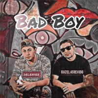 Bad Boy (feat. Delenyer) - Single - Raz El Atrevido