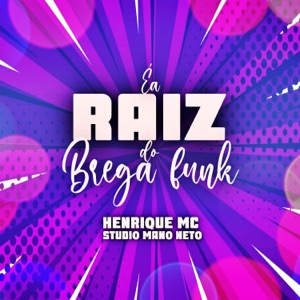 Éa Raiz do Brega Funk (feat. Mano Neto)