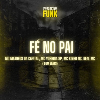 Fé no Pai (feat. Mc Kinho NC & Real NC) - Single