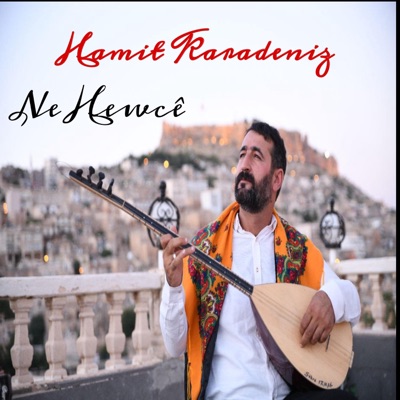 Hamit Karadeniz - Ne Hewce