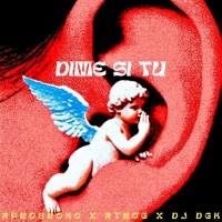 Dime Si Tu - Single - Afrobroko, ATROG & Dj. DGK