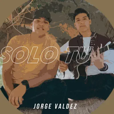 Jorge Valdez adlı sanatçının Solo Tu albümünü dinle