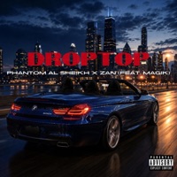 Droptop (feat. Magik) - Single - Phantom Al Sheikh, ZaN & Phantom Al Sheikh ZaN