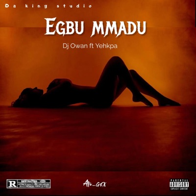 Egbu mmadu (feat. Dj Owan) - Single