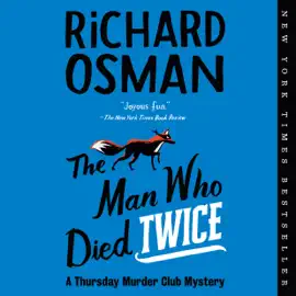 The Man Who Died Twice: A Thursday Murder Club Mystery (Unabridged)