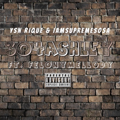 304 Ashley (feat. YSN Rique & IamSupremeSosa) - Single