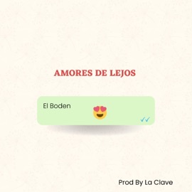 Amores de Lejos El Boden