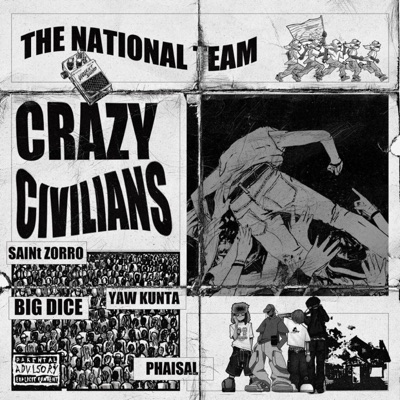 CRAZY CIVILIANS (feat. SAINt Zorro, Big Dice, Phaisal & yaw kunta) - Single