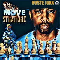Move Strategic (feat. Kool Taj The Gr8 & Mista Sinista) - Single - DC Pelon & Ruste Juxx