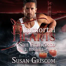 Immortal Hearts of San Francisco, Vol. 1, Books 1-3: A Steamy Vampire Rock Star Romance