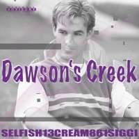 Dawson's Creek (feat. Siggi) - Single - Cream861 & Selfish13