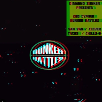 2do Cypher Bunker Battles (feat. VAN VAN, CHILLD K, Tache & ClevrMC) - Single
