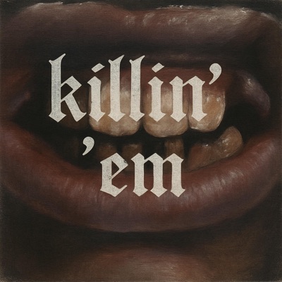 killin' 'em (feat. Oliver Fade) - Single