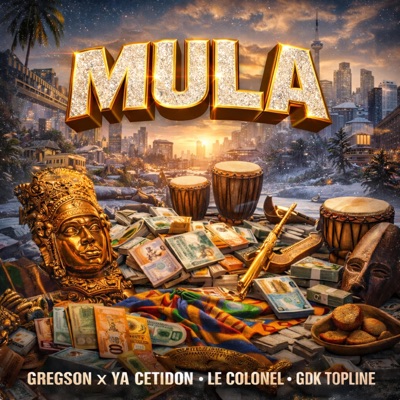 MULA (feat. Ya Cetidon, Le Colonel & GDK) - Single