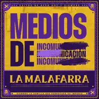 Medios de Incomunicación — La MalaFarra