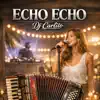 DJ Carlito - Echo Echo