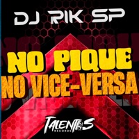 NO PIQUE NO VICE-VERSA - Single - DJ RIK SP & Mc Mj Ta