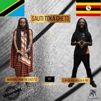 Sauti Toka Gheto (with House Of Riddim) [feat. C Wyne Nalukalala] - Single - Warriors from the East