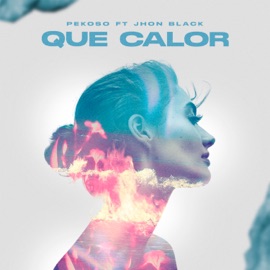 Que Calor (feat. Jhonblack) PEKOSO