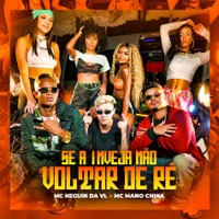 Se a Inveja Não Voltar de Ré - Single - Mc Neguin da VL & MC Mano China