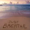 Just breathe, alright