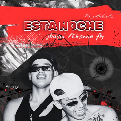 Esta noche (feat. EKSENA FLY & FLY_ONTHEBEATZ) - Single