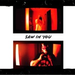 SAW IN YOU - Single