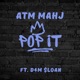 POP IT feat ATMMahj D4M loan Single