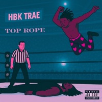 Top Rope - Single - HBK Trae