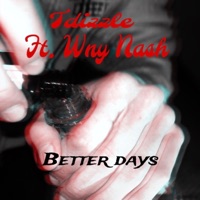 WNY NASH X Tdizzle420-Better Days - Single - WNY NASH