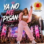 YA NO ME PISAN. Cumbias pa' bailar - Single