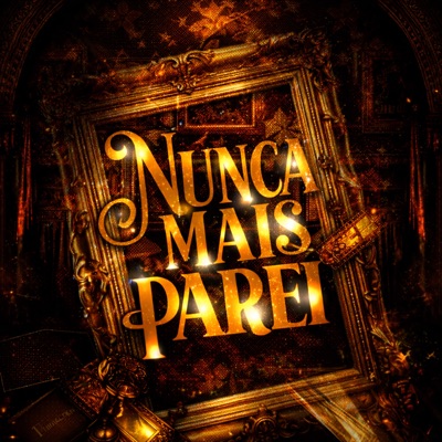 Nunca Mais Parei - Single