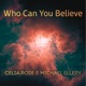 Who Can You Believe feat Michael Ellery Single