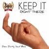 Keep It Right There