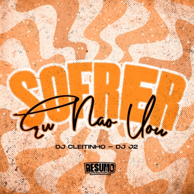 Sofrer Eu Não Vou (feat. WR ORIGINAL) - Single