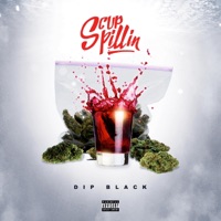 Cup Spillin' (Deluxe Versions) - EP - Dip Black & 613tino