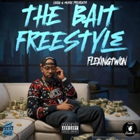 THE BAIT (FREESTYLE) [DRANK MIX] - Single - Flexingtwon