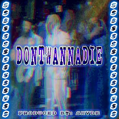 DONTWANNADIE (feat. DON JON BLAZE) - Single