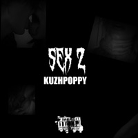 SEX! 2 - Single - KUZHPOPPY
