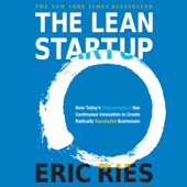The Lean Startup: How Today's Entrepreneurs Use Continuous Innovation to Create Radically Successful Businesses (Unabridged)