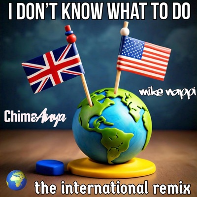 I Don't Know What To Do (International Remix) - Single